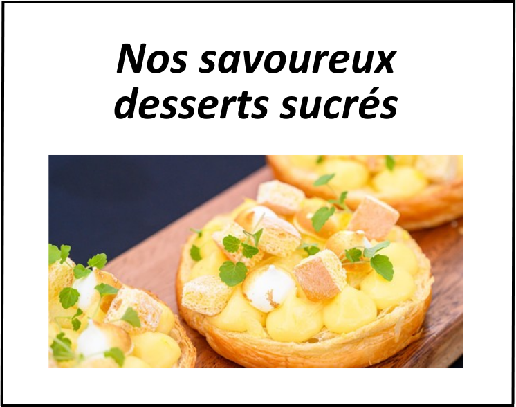 Nos savoureux desserts sucrés